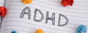 Attention-Deficit Hyperactivity Disorder (ADHD)
